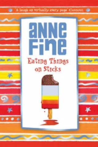 Könyv Eating Things on Sticks Anne Fine