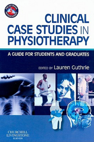 Kniha Clinical Case Studies in Physiotherapy Lauren Guthrie