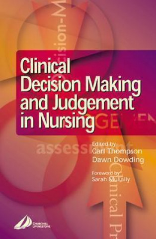 Knjiga Clinical Decision-Making and Judgement in Nursing Carl Thompson