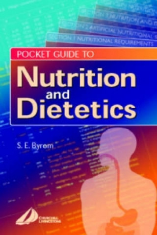 Knjiga Pocket Guide to Nutrition and Dietetics Sarah E Byrom