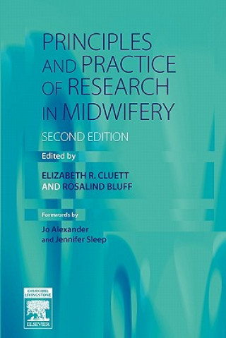 Kniha Principles and Practice of Research in Midwifery Elizabeth R Cluett