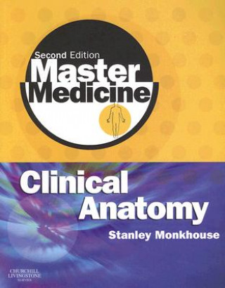 Könyv Master Medicine: Clinical Anatomy W S Monkhouse