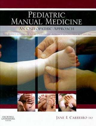 Könyv Pediatric Manual Medicine Jane Carreiro