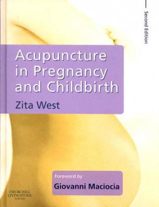 Könyv Acupuncture in Pregnancy and Childbirth Zita West