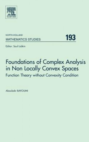 Książka Foundations of Complex Analysis in Non Locally Convex Spaces Bayoumi