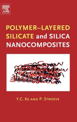 Könyv Polymer-Layered Silicate and Silica Nanocomposites Y.C. Ke