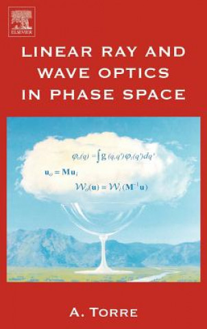 Kniha Linear Ray and Wave Optics in Phase Space Amalia Torre