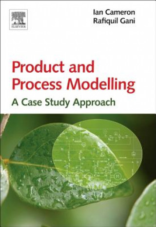 Kniha Product and Process Modelling Ian Cameron
