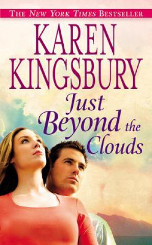Kniha Just Beyond the Clouds Karen Kingsbury