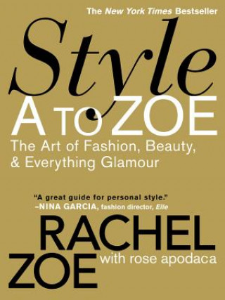 Kniha Style A To Zoe Rachel Zoe