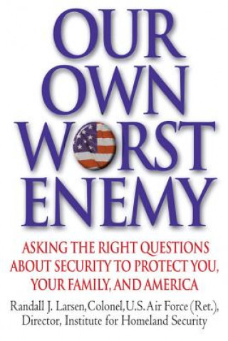 Книга Our Own Worst Enemy Randall J Larsen