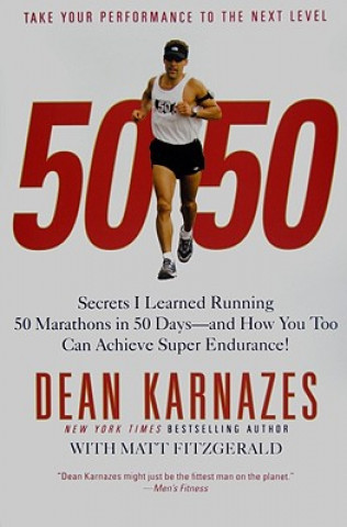 Książka 50 50 Secrets I Learned Running 50 Marathons in 50 Days Dean Karnazes