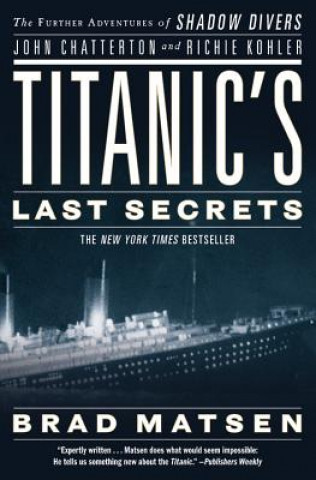 Könyv Titanic's Last Secrets Bradford Matsen