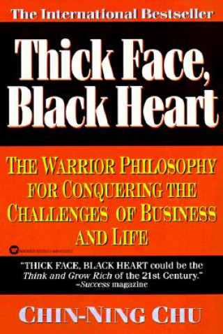 Kniha Thick Face, Black Heart Chin-Ning Chu