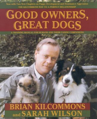 Книга Good Owners, Great Dogs Brian Kilcommons