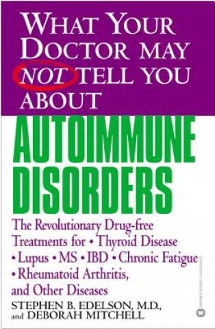 Kniha What Your Dr...Autoimmune Disorders Stephen B Edelson