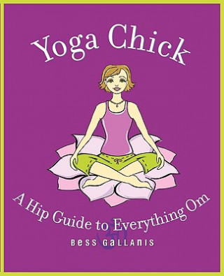 Knjiga Yoga Chick Bess Gallanis