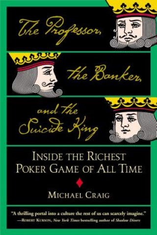 Kniha Professor, The Banker And The Suicide King Michael Craig