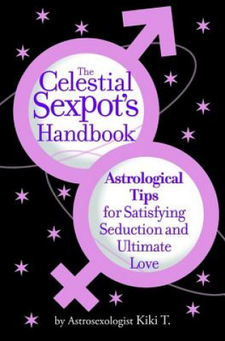 Knjiga Celestial Sexpot's Handbook Kiki T