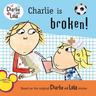 Kniha Charlie Is Broken! Lauren Child