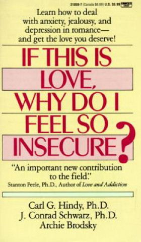 Książka If This is Love, Why Do I Feel So Insecure? Carl G Hindy