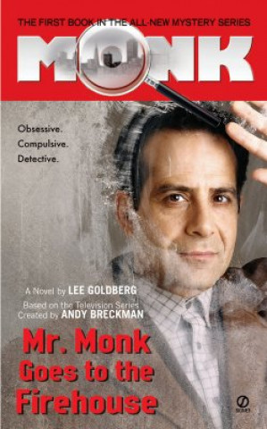 Kniha Mr. Monk Goes To The Firehouse Lee Goldberg