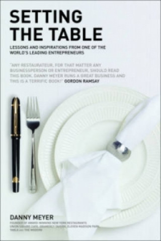 Kniha Setting the Table: The Transforming Power of Hospitality in Business Danny Meyer
