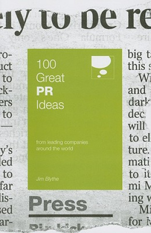 Kniha 100 Great PR Ideas Jim Blythe
