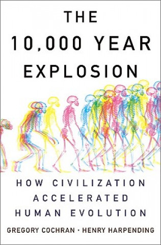 Kniha 10,000 Year Explosion Gregory Cochran