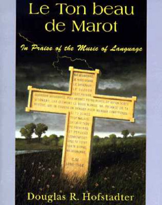 Книга Le Ton Beau De Marot Hofstadter Doug