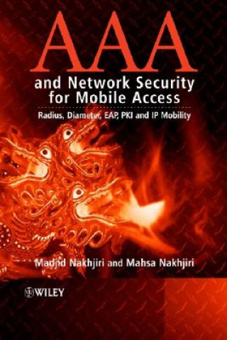 Carte AAA and Network Security for Mobile Access - Radius, Diameter, EAP, PKI and IP Mobility Nakhjiri