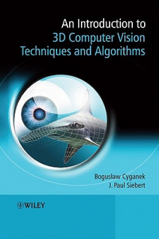 Könyv Introduction to 3D Computer Vision Techniques and Algorithms Cyganek