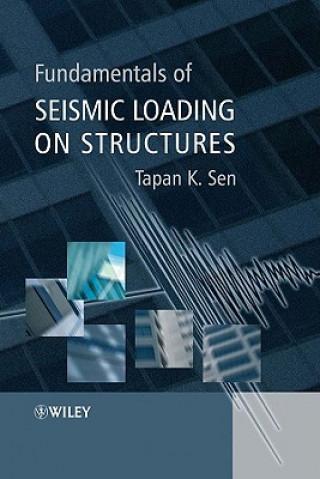 Книга Fundamentals of Seismic Loading on Structures Sen