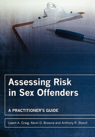 Carte Assessing Risk in Sex Offenders - A Practitioner's  Guide Leam A Craig