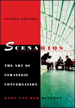 Carte Scenarios - The Art of Strategic Conversation 2e Kees Van Der Heijden