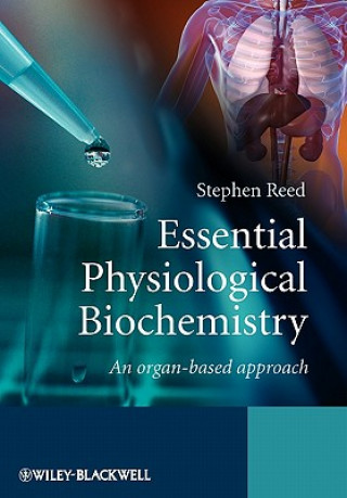 Knjiga Essential Physiological Biochemistry - An Organ- Based Approach Reed