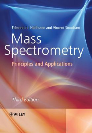 Kniha Mass Spectrometry - Principles and Applications 3e Edmond De Hoffmann