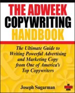 Carte Adweek Copywriting Handbook - The Ultimate Guide to Writing Powerful Advertising and Marketing Copy from One of America's Top Copywriters Joseph Sugarman