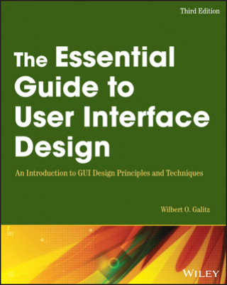 Carte Essential Guide to User Interface Design - d Edition: An Introduction to GUI Design Principle s and Techniques Wilbert O Galitz