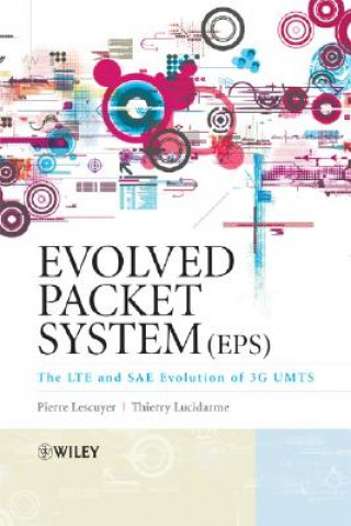 Knjiga Evolved Packet System (EPS) - The LTE and SAE Evolution of 3G UMTS Lescuyer