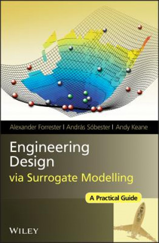 Knjiga Engineering Design Via Surrogate Modelling - A Practical Guide Forrester