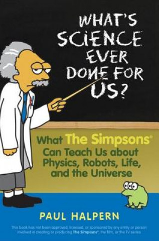 Buch What's Science Ever Done for Us Paul Halpern