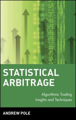 Książka Statistical Arbitrage - Algorithmic Trading Insights and Techniques Andrew Pole