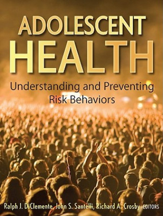 Książka Adolescent Health - Understanding and Preventing Risk Behaviors Ralph J DiClemente