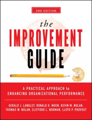 Buch Improvement Guide - A Practical Approach to Enhancing Organizational Performance 2e Gerald Langley