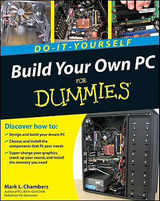 Carte Build Your Own PC Do-It-Yourself For Dummies(r) Mark L Chambers