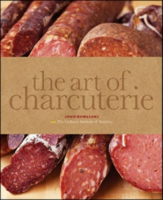 Kniha Art of Charcuterie The Culinary Institute of America (CIA)