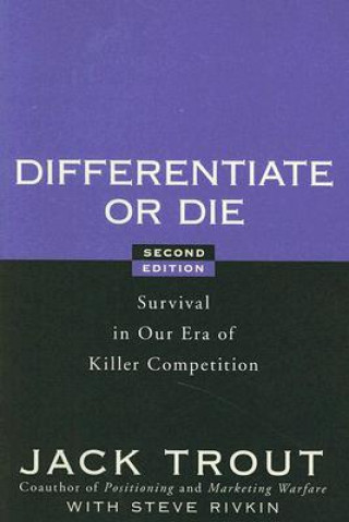 Книга Differentiate or Die - Survival in Our Era of Killer Competition 2e Jack Trout