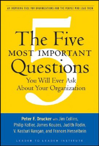 Kniha Five Most Important Questions You Will Ever Ask About Your Organization Peter Ferdinand Drucker