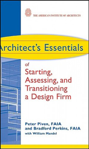 Carte Architect's Essentials of Starting, Assessing, and  Transitioning A Design Firm Peter Piven